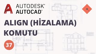 AutoCAD Dersleri 37  Align Hizalama Komutu [upl. by Euphemie]