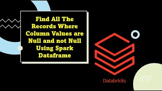 Az Databricks  09 How to find the null values for a column in the Dataframe [upl. by Kiyoshi]