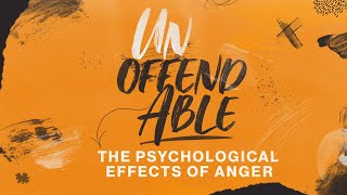 Unoffendable quot The Psychological Effects Of Angerquot Traditional [upl. by Swetiana258]