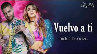 vuelvo a ti  La Reina del Flow 2  Erick ft Sandee letra [upl. by Haelak]