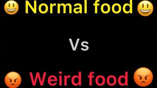 Normal food vs Weird food challenge [upl. by Irrek]