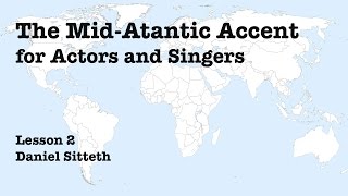 The MidAtlantic Accent for Singers and Actors  Daniel Sitteth [upl. by Osyth]