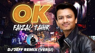 Ok  Faizal Tahir Remix  Dj Jeff Remix  Dj Sabahan [upl. by Anohr]