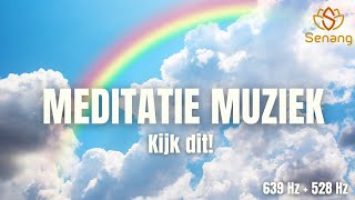 Meditatie Muziek  Krachtige meditatiemuziek en beelden voor diepe meditatie 639 Hz  528 Hz [upl. by Lupien]