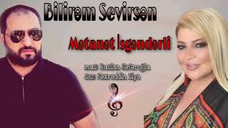 Ruslan Seferoglu amp Metanet İsgenderli  Bilirem Sevirsen [upl. by Veator]