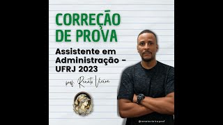 Correção da prova da UFRJ 2023  Assistente em Administração [upl. by Ainelec]