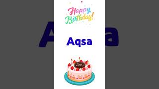 Happy birthday Aqsa song  Aqsa Happy Birthday to you  audio  wish  whatsapp status video [upl. by Amble625]