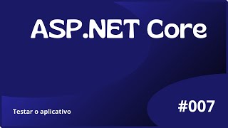 Testar o aplicativo ASPNET Core [upl. by Nyrahtak]