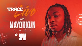 Trace Live with MAYORKUN  TraceLiveMayorkun [upl. by Ennazzus263]