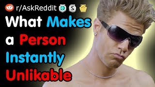 What Makes a Person Instantly Unlikable  Reddit [upl. by Sral]