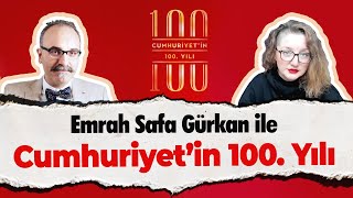 Emrah Safa Gürkan ile Cumhuriyet’in 100 Yılı [upl. by Laurentia]