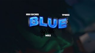 Blue bottles  Hrh riches x Muli 38 x Tpress Official Music Video [upl. by Derriey]