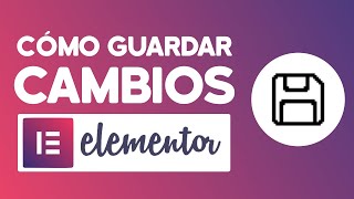 Cómo Guardar Cambios En Elementor 2024 [upl. by Foscalina]