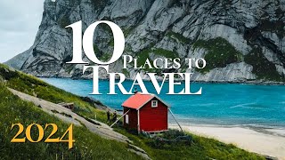 10 Best Places to Travel in the World 2024  Travel Guide [upl. by Hcelemile]