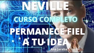 NEVILLE 👉​👉​👉CURSO COMPLETO 👈​👈​👈PERMANECE FIEL A TU IDEA Lección 5 [upl. by Lleuqram123]