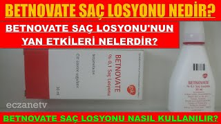 Betnovate Saç Losyonu Nedir Betnovate Saç Losyonunun Yan Etkisi Nedir Betnovate Nasıl Kullanılır [upl. by Ffirahs210]