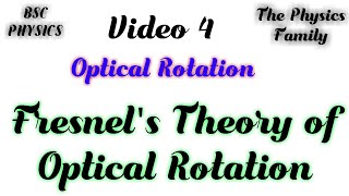 Fresnels Theory of Optical Rotation  Optical Rotation  The Physics Family emt [upl. by Denyse193]