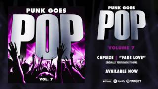 Punk Goes Pop Vol 7  Capsize “Fake Love” Originally performed by Drake [upl. by Alul]