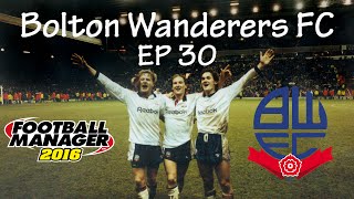 Football Manager 2016  Bolton Wanderers EP30  Clough gone [upl. by Nidraj685]