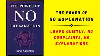 The Power of No Explanation Leave Quietly No Complaints No Explanations Audiobook [upl. by Eidna]