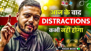 आज के बाद तेरे सारे DISTRACTION ख़तम🔥 Just Do This  Study Motivation [upl. by Nwahsir]