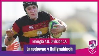 Lansdowne v Ballynahinch  EnergiaAIL Highlights Mens Div 1A Rd 6 [upl. by Regdor]