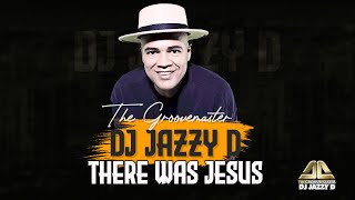 DJ Jazzy D The Groovemaster There was Jesus [upl. by Aerdnu315]