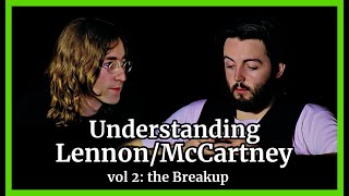 Understanding LennonMcCartney vol 2 The Breakup [upl. by Batchelor]