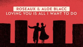 Roseaux Ft Aloe Blacc  Loving You Is All I Want To Do Official Video [upl. by Nerrat]