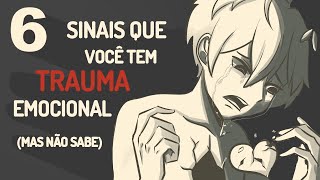 6 Sinais De Que Você Tem Traumas Emocionais E Não Sabe  Psych2Go PORTUGUÊS [upl. by Atnoved920]