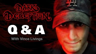 Dark Deception QampA Live with Vince Livings Episode 27 [upl. by Mcculloch612]