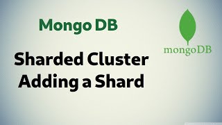 MongoDB 8  Adding a shard to sharded cluster [upl. by Cadmar]