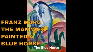 Franz Marc The Man Who Painted Blue Horses and Yellow Cows [upl. by Erick]