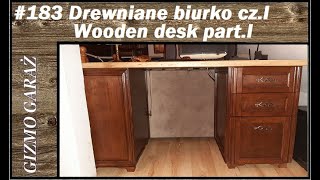 183 Drewniane biurko czI Wooden desk partI [upl. by Enoed]