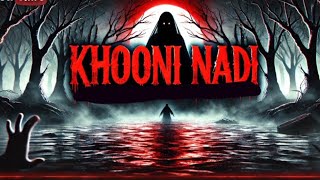 Khooni Nadi Gujarat ki Sabse Darawni Kahani Haunted River Mystery horror story in hindi [upl. by Nelsen]