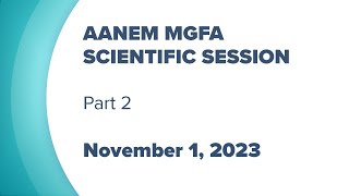 AANEM MGFA Scientific Session Part 2 [upl. by Humph942]