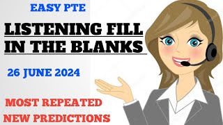 LISTENING FILL IN THE BLANKS PTE  26 JUNE 2024  MOST REPEATED NEW PREDICTION [upl. by Karine]