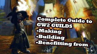 A Complete Guide to Guilds making building benefiting from A Guild Wars 2 Guide [upl. by Anivlac]