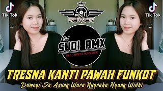 DJ TRESNA KANTI PAWAH  DEK ULIK FUNKOT  DJ DUMOGI JE ASUNG WARA NUGRAHA HYANG WIDHI  DJ SUDI RMX [upl. by Elkin]