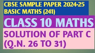 CBSE SAMPLE PAPER 202425 CLASS 10 BASIC MATHS241 SOLUTION OF PART C Q N 26 TO 31 [upl. by Yhtac967]