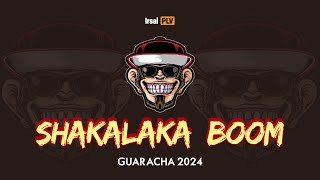 👑SHAKALAKA BOOM Guaracha 2024 Irsal Palevi [upl. by Yuji]