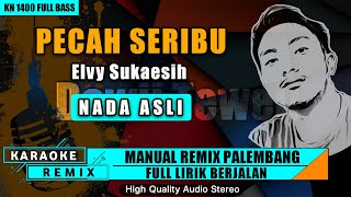 PECAH SERIBU  KARAOKE REMIX PALEMBANG [upl. by Jarrow]