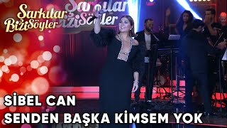 Senden Başka Kimsem Yok  SibelCan  Şarkılar Bizi Söyler  Performans [upl. by Nnaear]