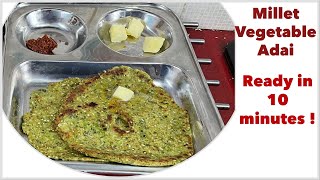 Breakfast in Just 10 Minutes  Millet Vegetable Adai I High Fibre Diabetic Friendly [upl. by Akselav875]