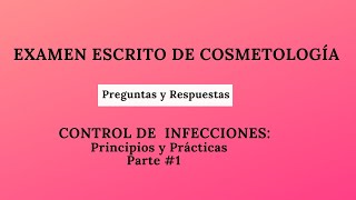 1 Control de Infecciones Principios y Prácticas 1  EXAMEN ESCRITO DE COSMETOLOGÍA [upl. by Bopp354]