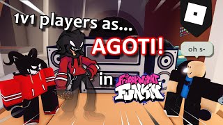 I 1v1d players as AGOTI in ROBLOX Friday Night Funkin [upl. by Eenobe]