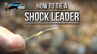 How to tie Nano Fishing Line to a Shock Leader  TAFishing [upl. by Ynamreg]