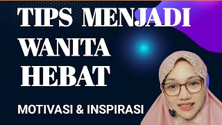 TIPS MENJADI WANITA HEBAT [upl. by Healion493]