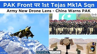 Defence Updates 2191  1st Tejas Mk1A Squadron Near PAK Army New Lens For Drones China Warns Pak [upl. by Yaron]