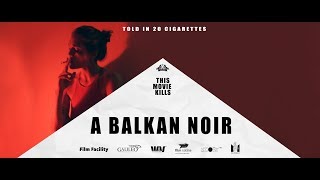 A BALKAN NOIR  Teaser Trailer [upl. by Silrak]